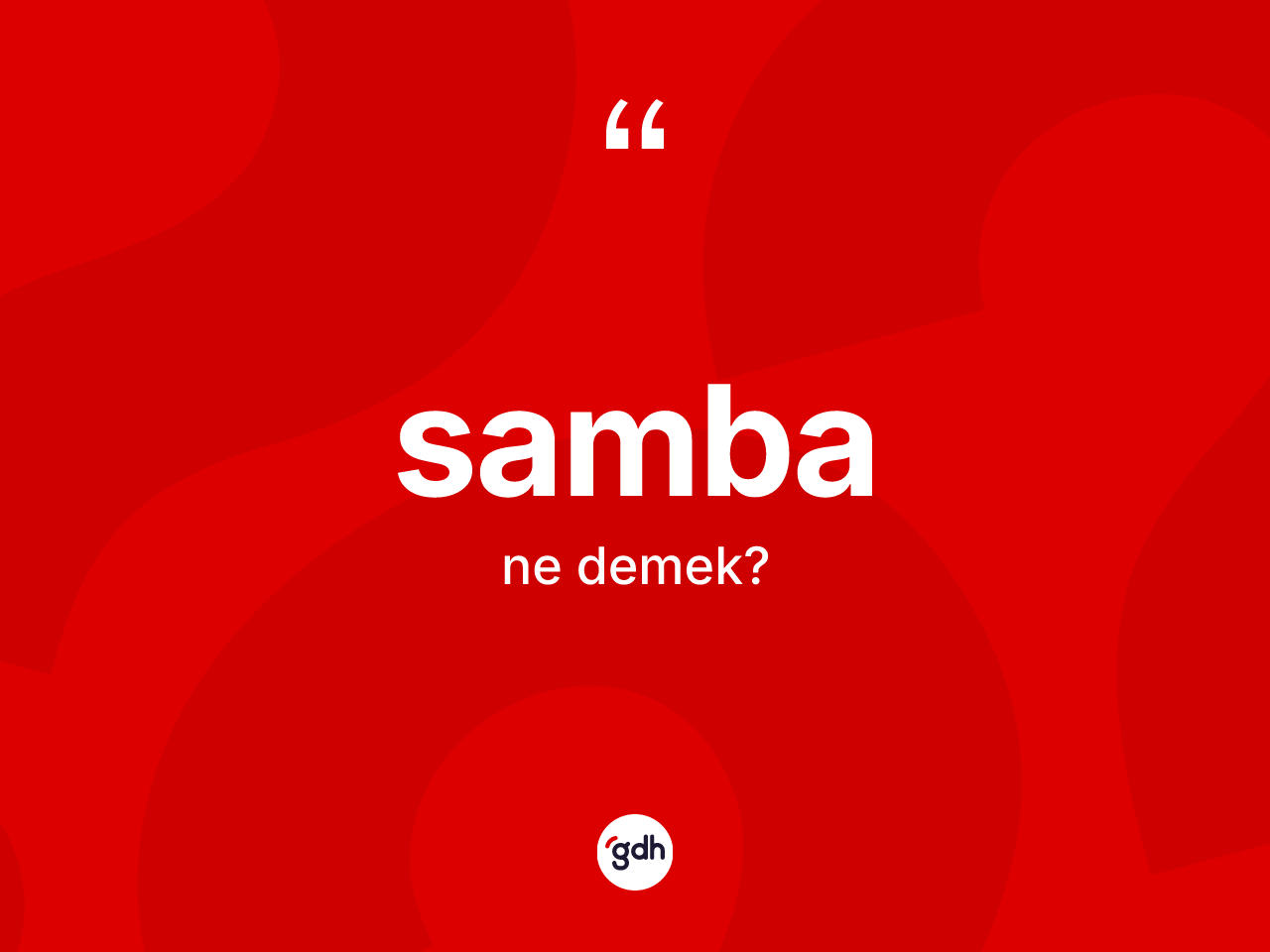 Samba kelimesi ne demek? Sambanın kısaca tanımı nedir?