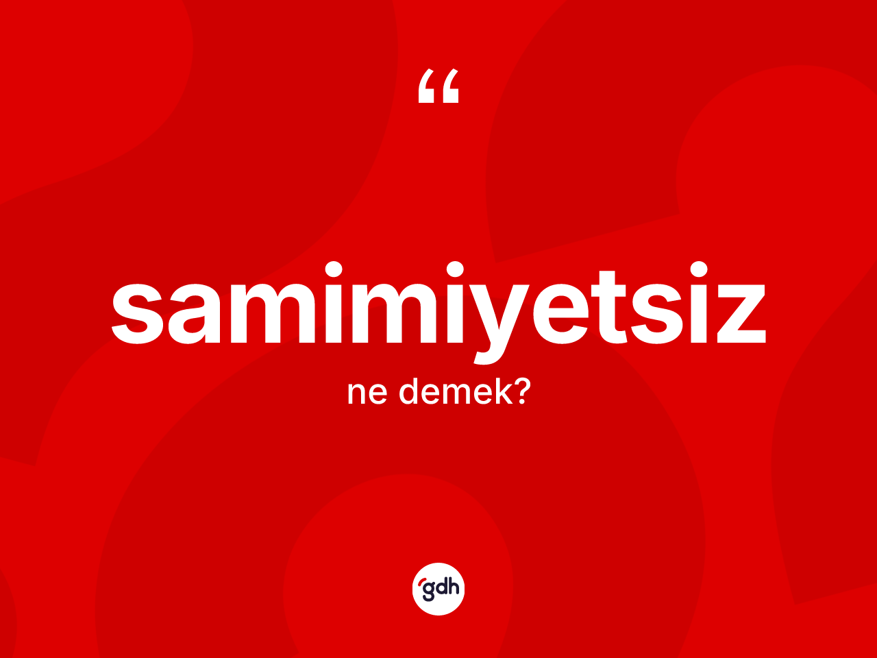 Samimiyetsiz kelimesinin sözlükteki tanımı nedir? Samimiyetsizin TDK'ya göre anlamı nedir?