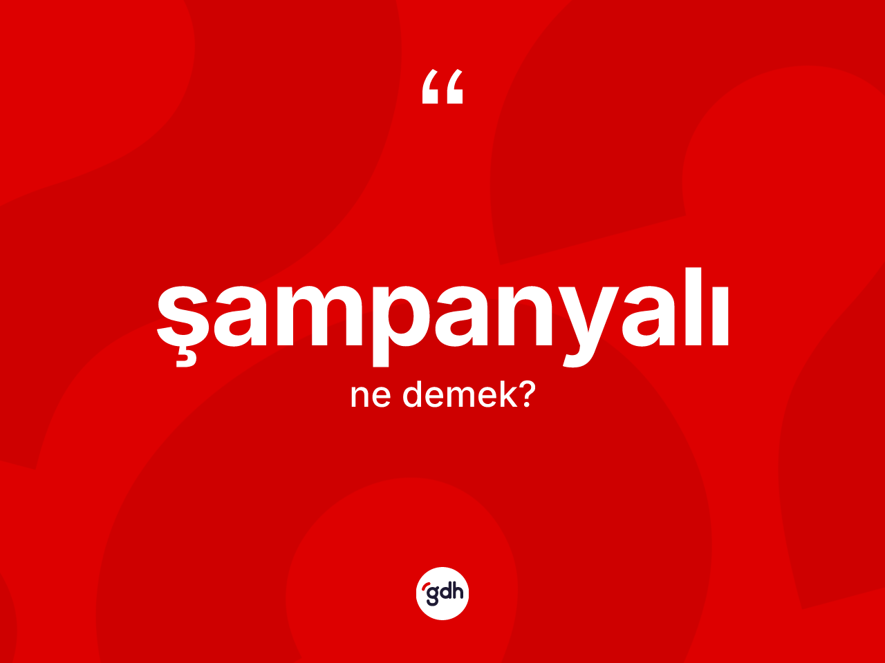 Şampanyalı kelimesi ne demek? Şampanyalının TDK'ya göre anlamı nedir?