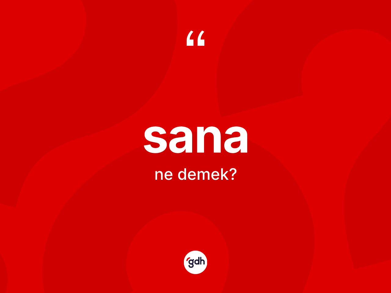 Sana ne anlama gelir? Sana kelimesinin TDK'ya göre açıklaması nedir?
