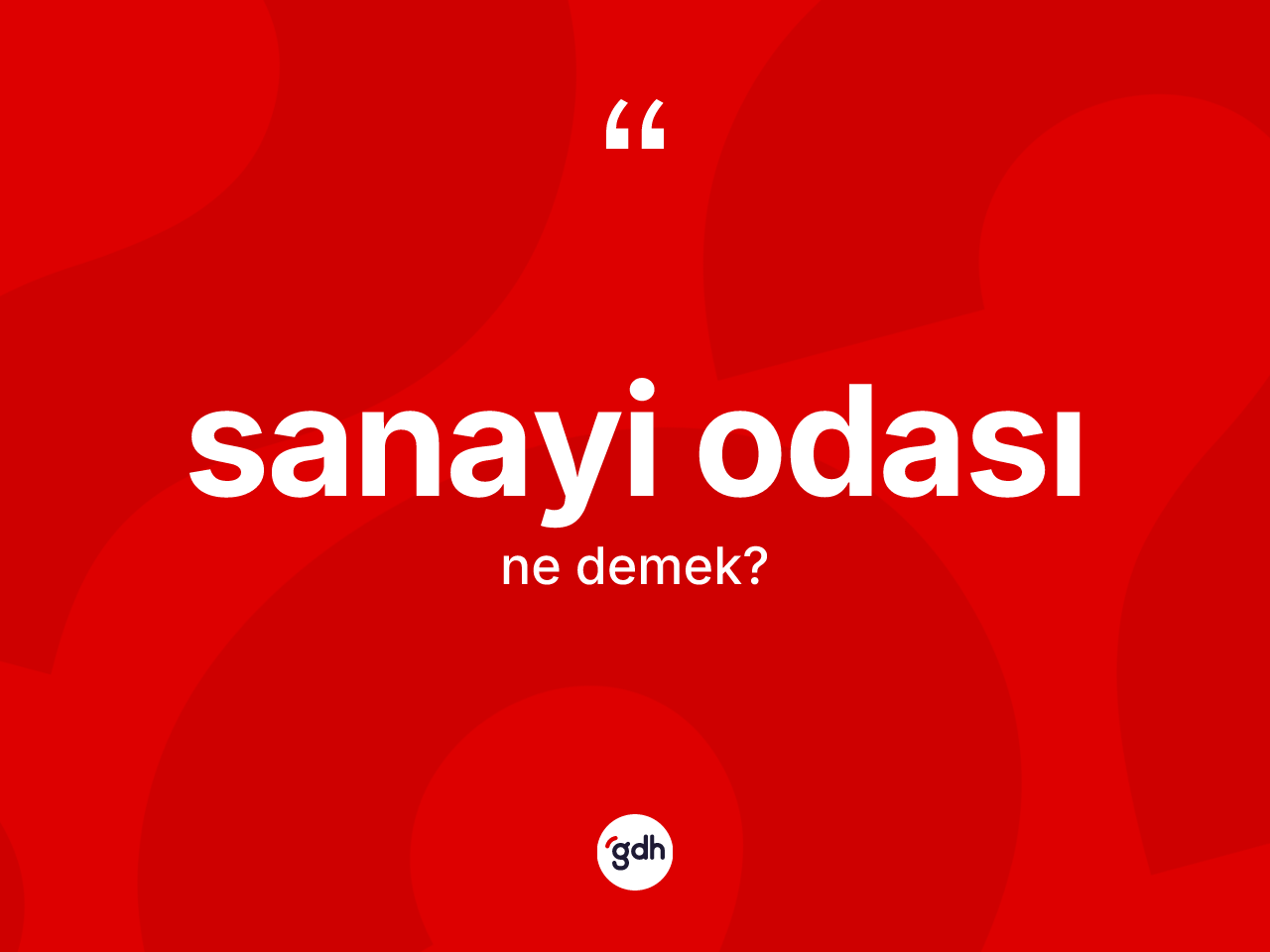 Sanayi odası kelimesi nedir? Sanayi odası kelimesinin kaç farklı anlamı var?