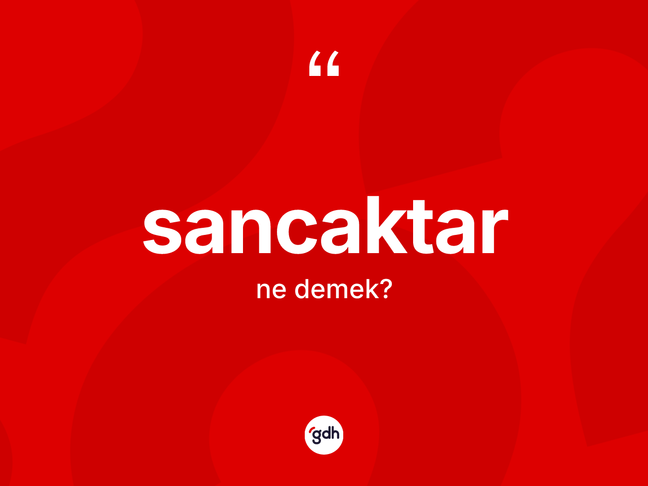 Sancaktar kelimesi nedir? Sancaktarın kısaca tanımı nedir?