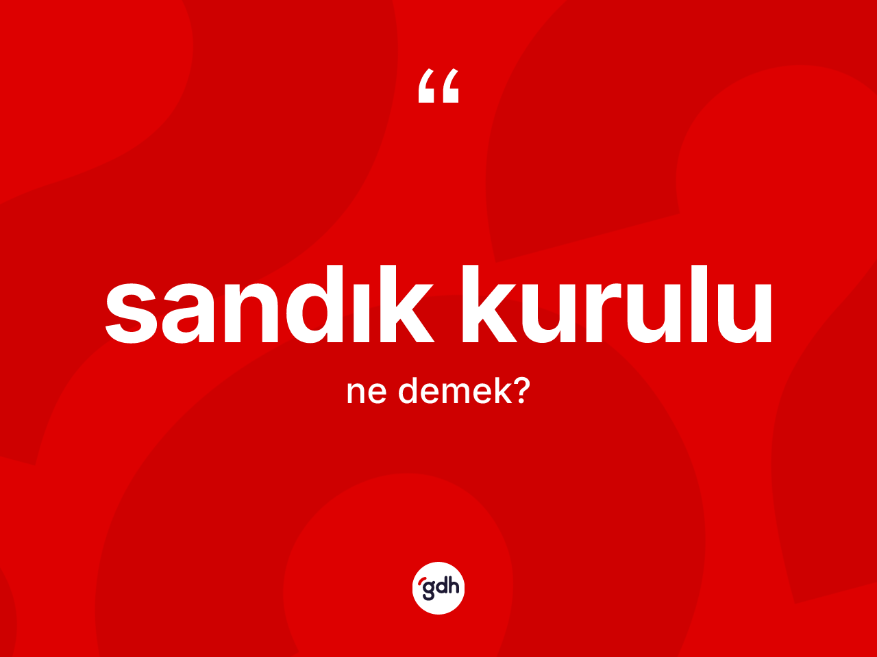 Sandık kurulu kelimesinin anlamı nedir? Sandık kurulunun TDK'ya göre anlamı nedir?