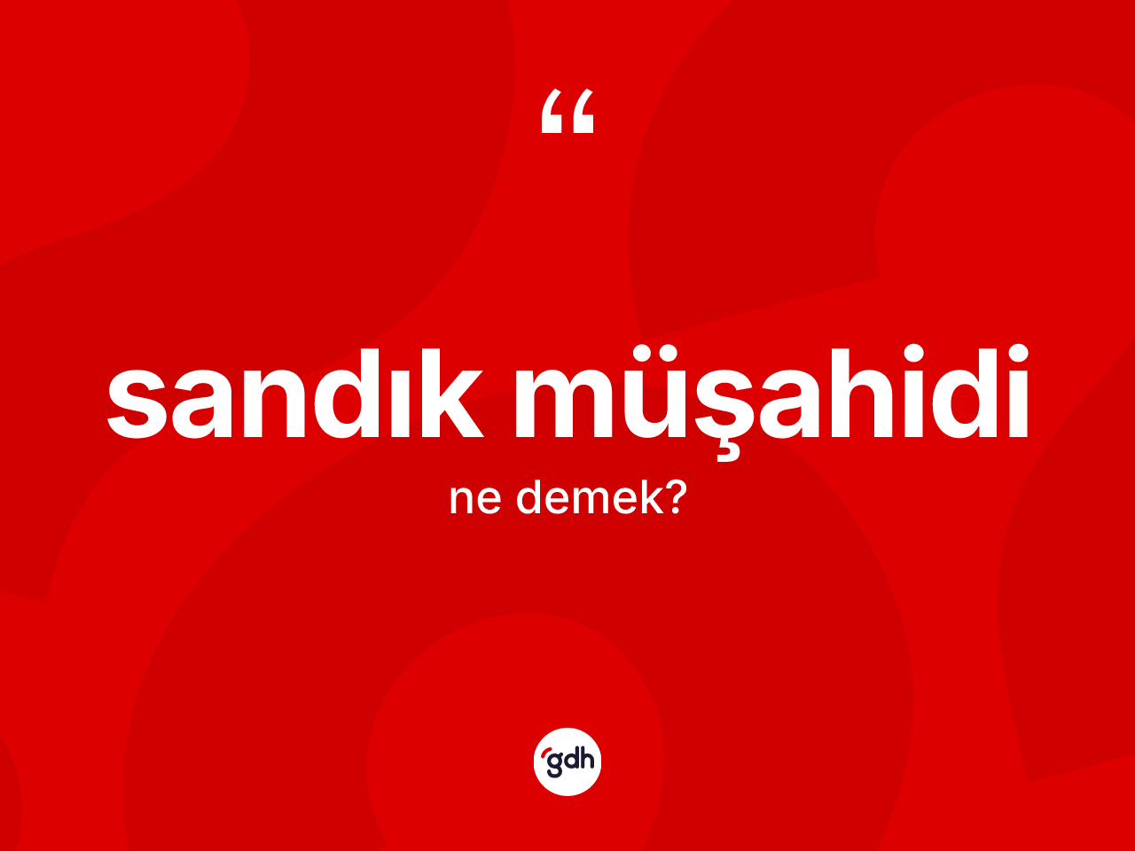 Sandık müşahidi kelimesi ne anlama gelir? Sandık müşahidinin kısaca tanımı nedir?