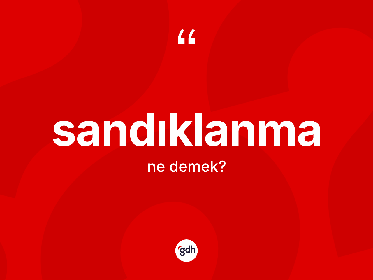 Sandıklanma kelimesi nedir? Sandıklanmanın halk arasındaki kullanımı nasıldır?