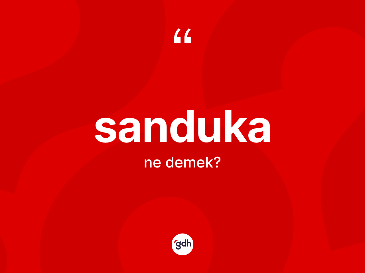 Sanduka kelimesinin sözlükteki tanımı nedir? Sanduka kelimesinin TDK'ya göre açıklaması nedir?