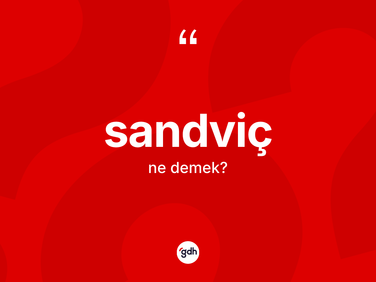 Sandviç ne demek? Sandvicin TDK'ya göre anlamı nedir?