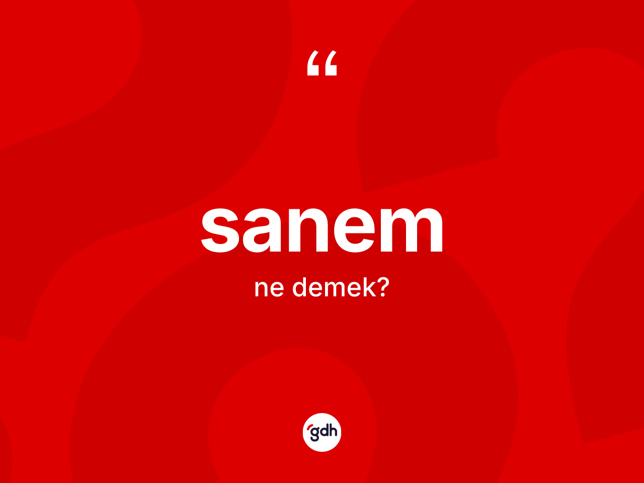 Sanem ne demek? Sanemin halk arasındaki kullanımı nasıldır?