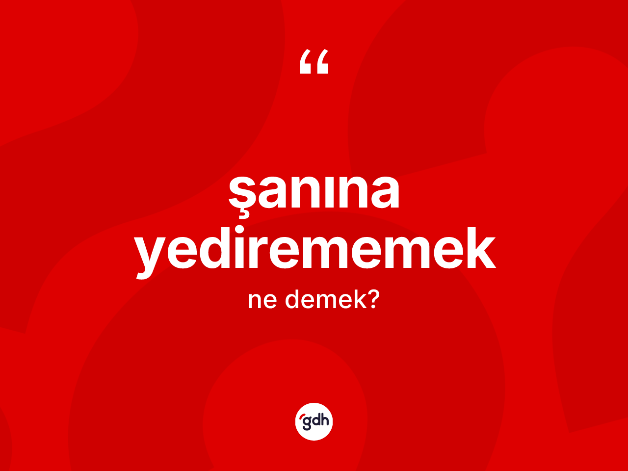 Şanına yedirememek nedir? Şanına yedirememek ifadesi hangi durumlarda kullanılır