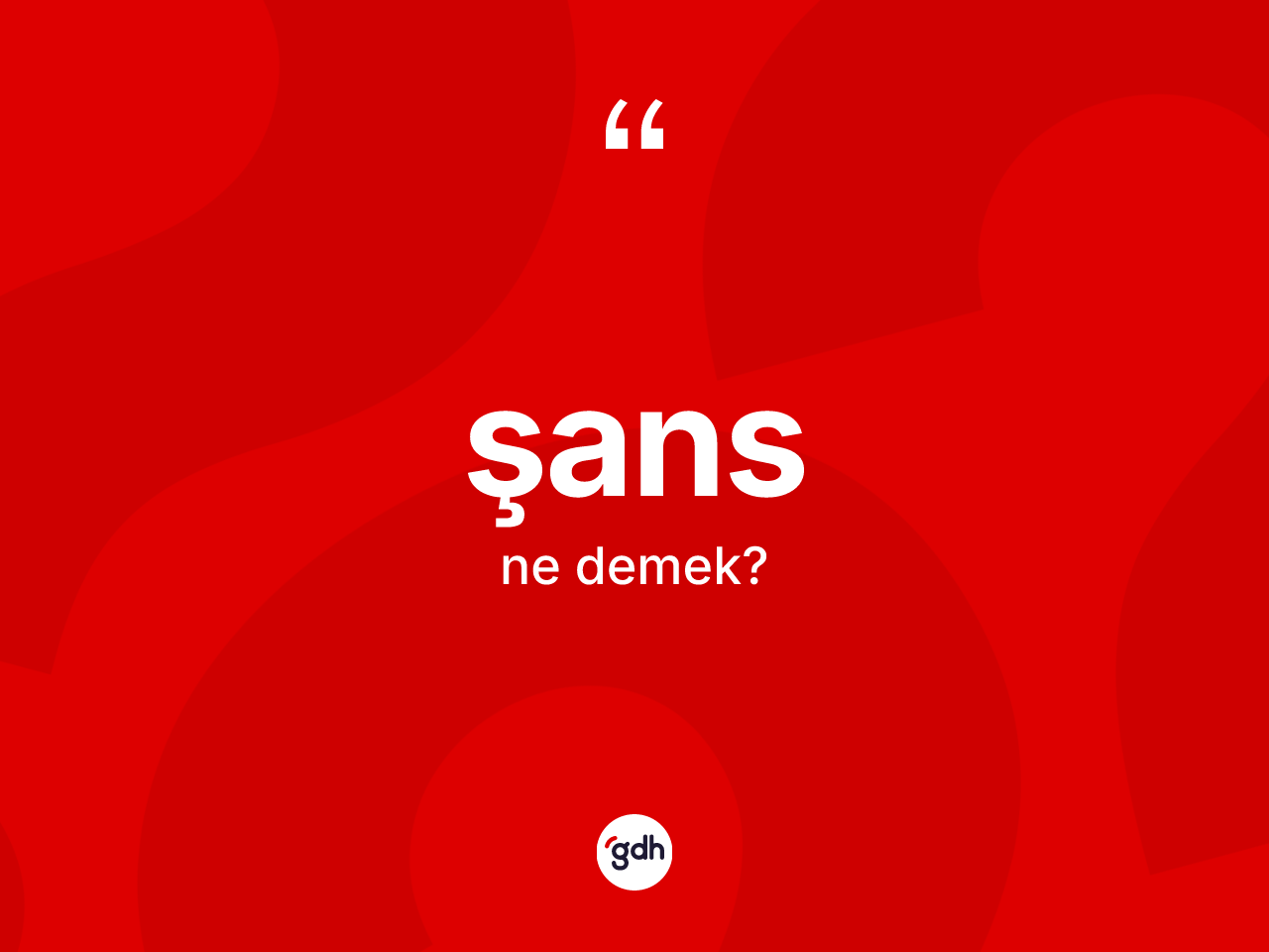 Şans nedir? Şans kelimesinin TDK'ya göre açıklaması nedir?