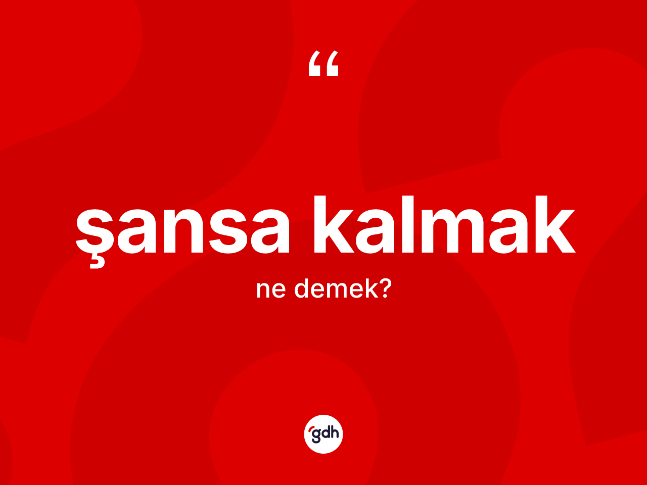 Şansa kalmak ne demektir? Şansa kalmak sözü hangi durumlarda kullanılır?