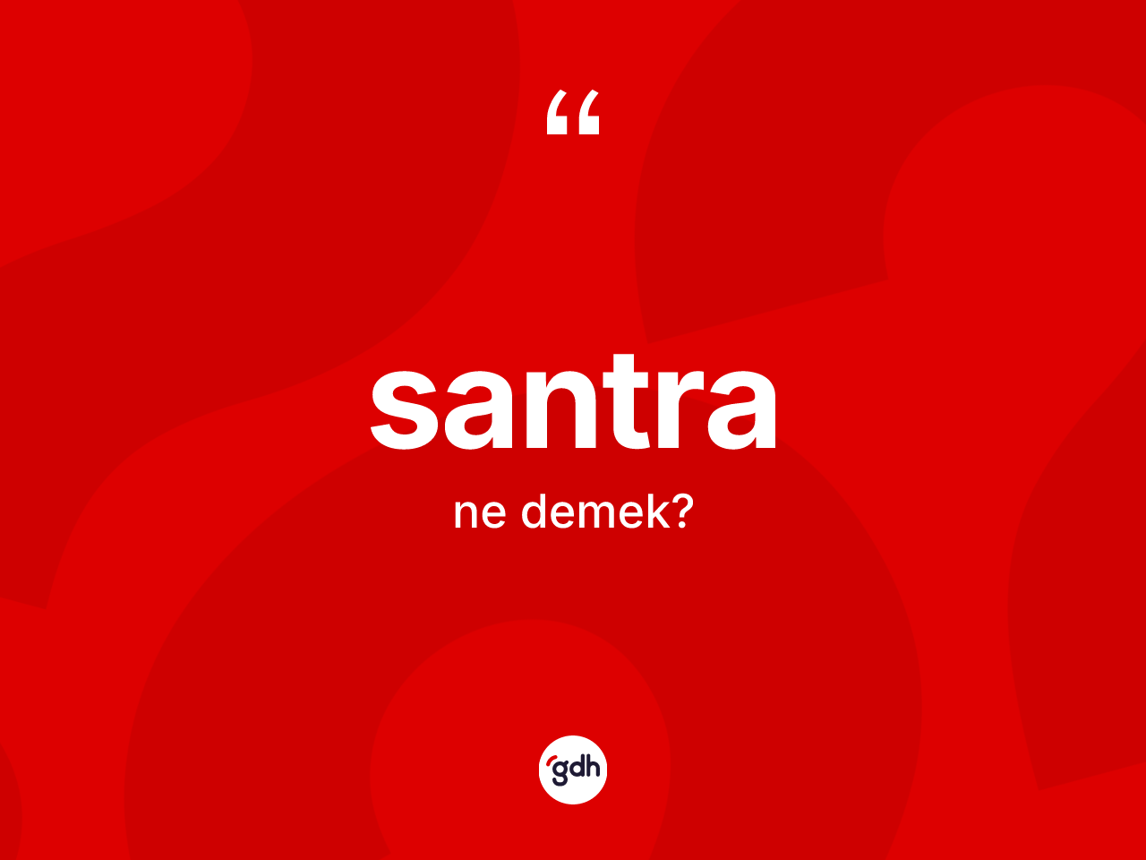 Santra ne anlama gelir? Santranın TDK'ya göre anlamı nedir?