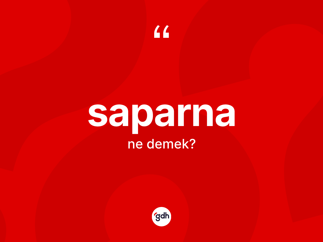 Saparna kelimesi ne demek? Saparna kelimesinin özellikleri nelerdir?