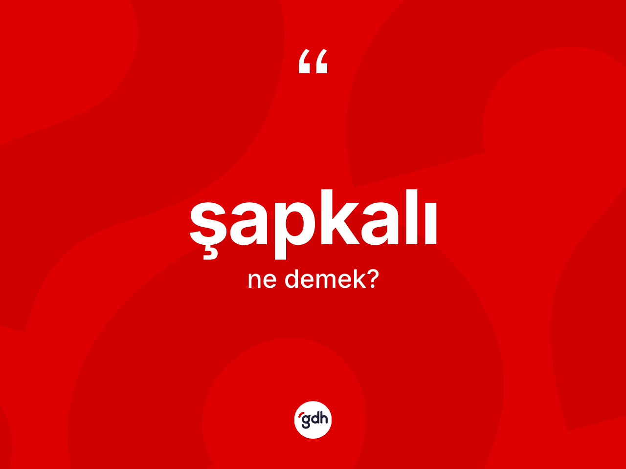 Şapkalı kelimesi ne anlama gelir? Şapkalı kelimesinin TDK anlamı nedir?