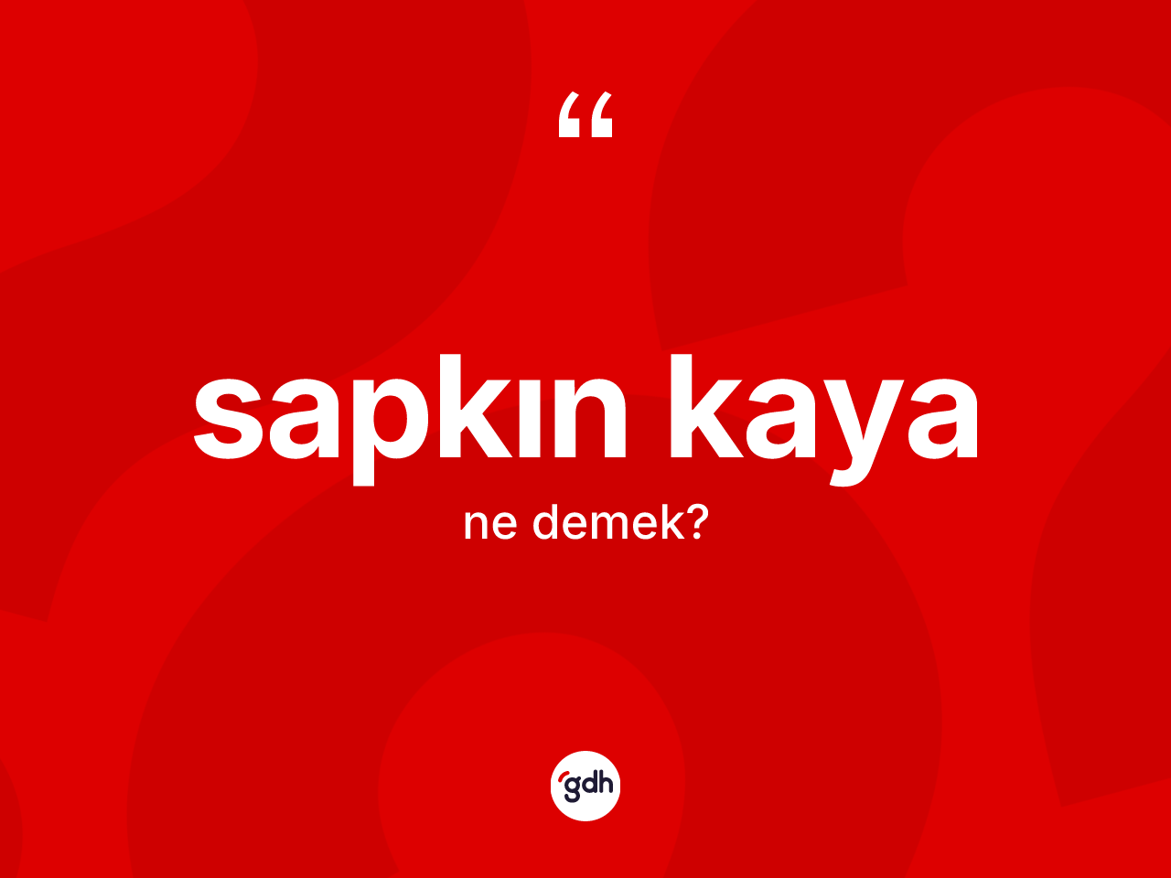 Sapkın kaya nedir? Sapkın kayanın halk arasındaki kullanımı nasıldır?