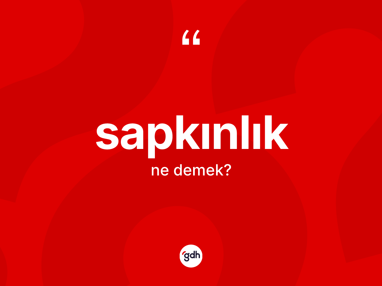 Sapkınlık kelimesinin sözlükteki tanımı nedir? Sapkınlığın TDK'ya göre anlamı nedir?