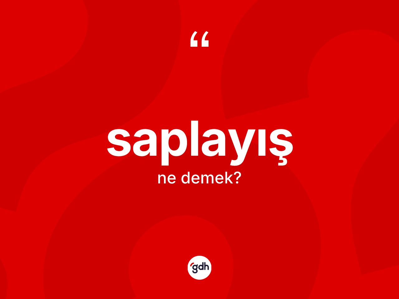 Saplayış kelimesinin tanımı nedir? Saplayışın halk arasındaki kullanımı nasıldır?