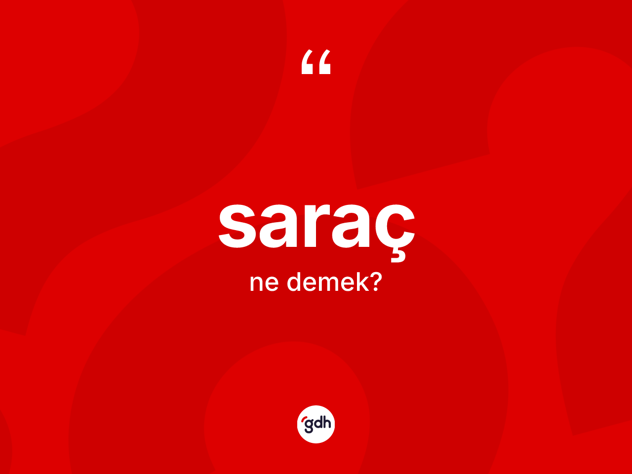 Saraç ne demek? Saraç kelimesinin TDK anlamı nedir?