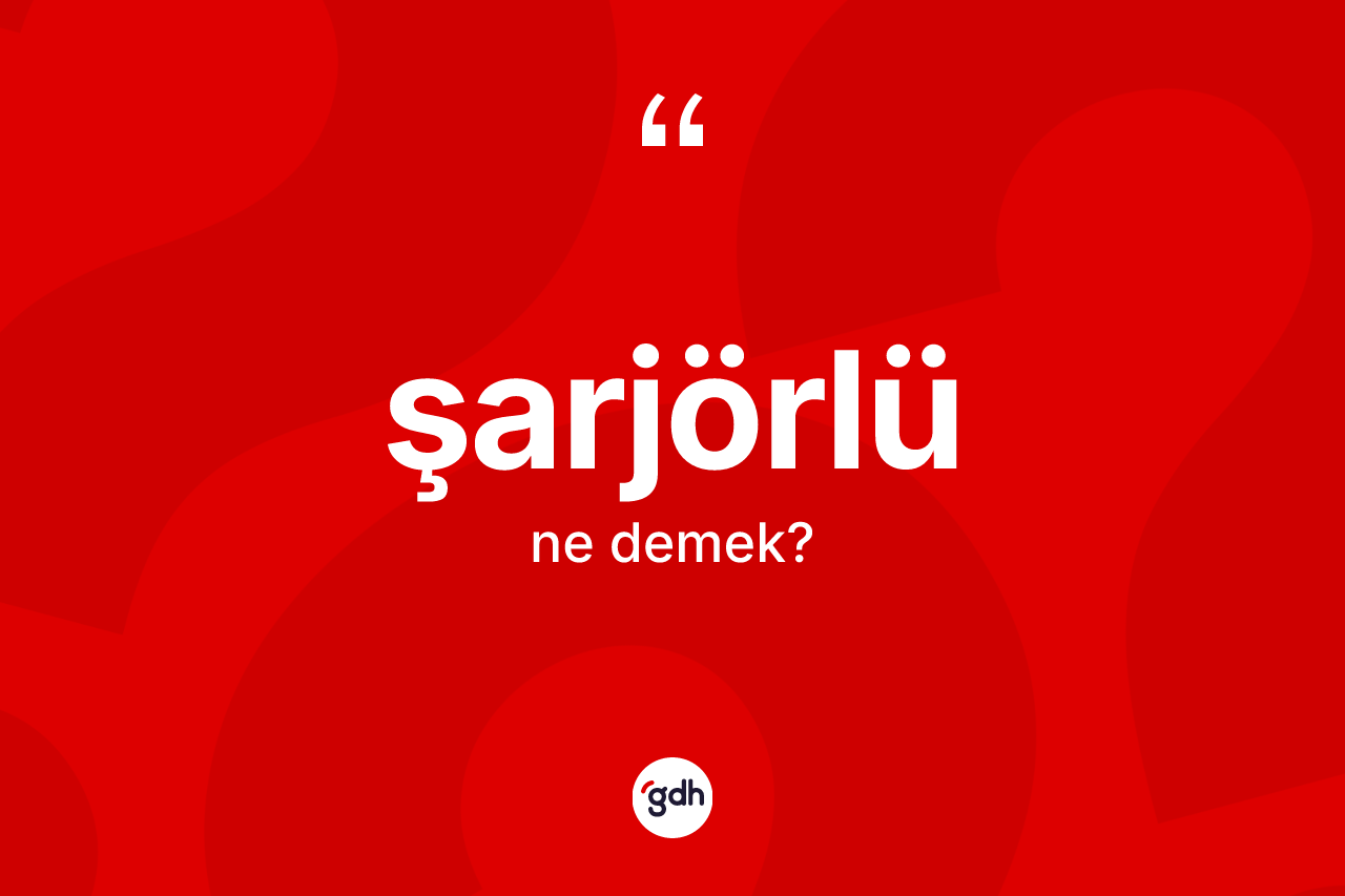 Şarjörlü kelimesinin tanımı nedir? Şarjörlünün kısaca tanımı nedir?