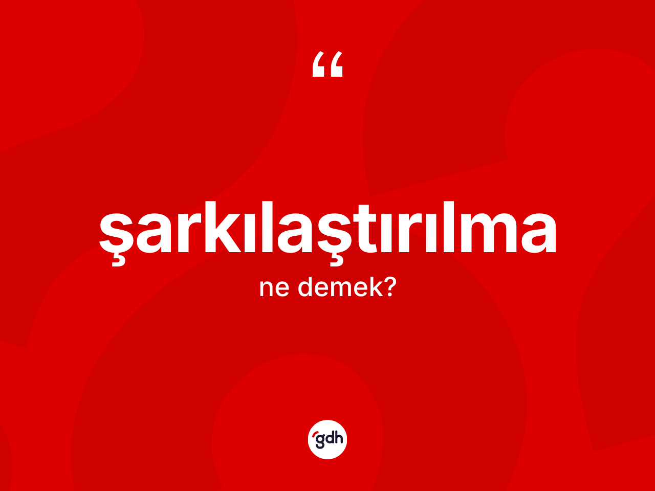 Şarkılaştırılma kelimesi nedir? Şarkılaştırılmanın halk arasındaki kullanımı nasıldır?