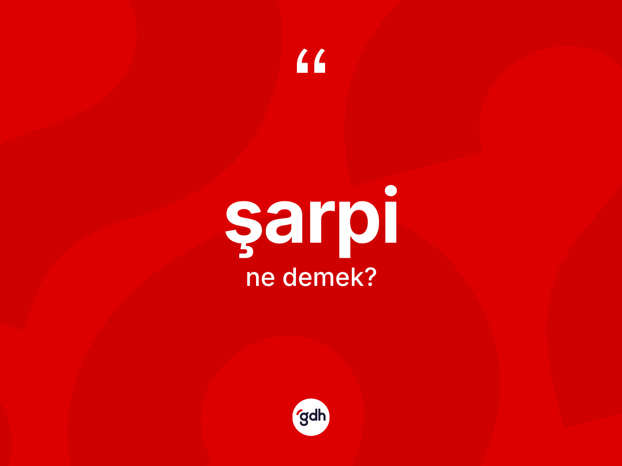 Şarpi nedir? Şarpinin TDK'ya göre anlamı nedir?