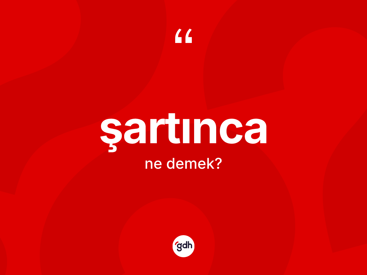 Şartınca kelimesinin tanımı nedir? Şartıncanın halk arasındaki kullanımı nasıldır?