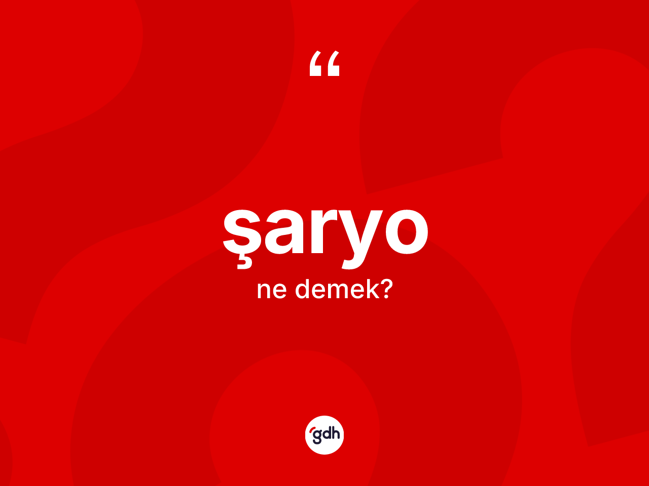 Şaryo kelimesinin anlamı nedir? Şaryonun sözlükteki anlamı nedir?