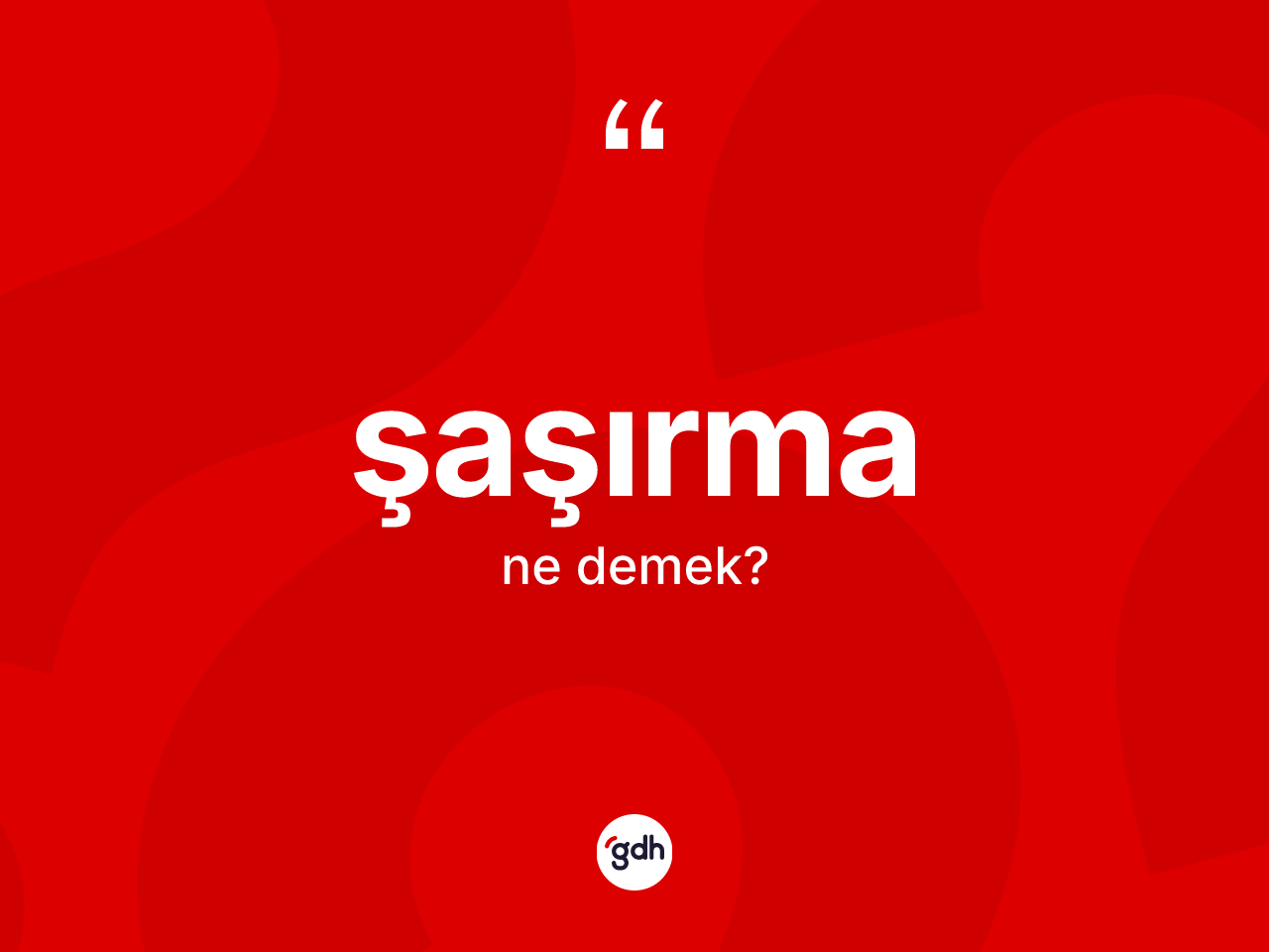 Şaşırma kelimesinin tanımı nedir? Şaşırmanın TDK'ya göre anlamı nedir?