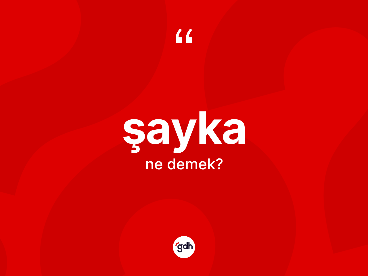 Şayka nedir? Şaykanın TDK'ya göre anlamı nedir?
