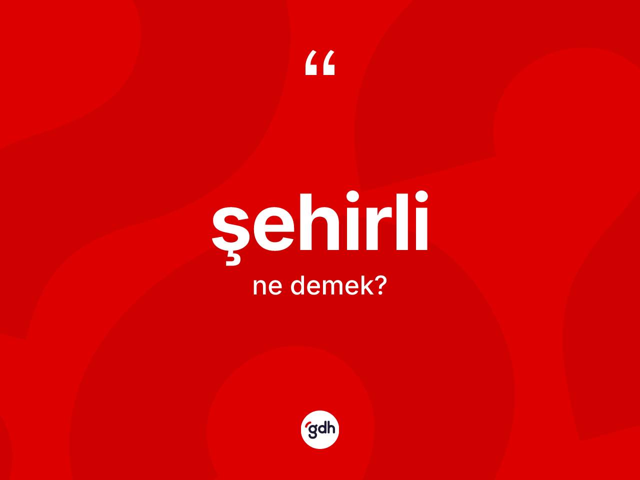 Şehirli kelimesinin tanımı nedir? Şehirlinin kısaca tanımı nedir?