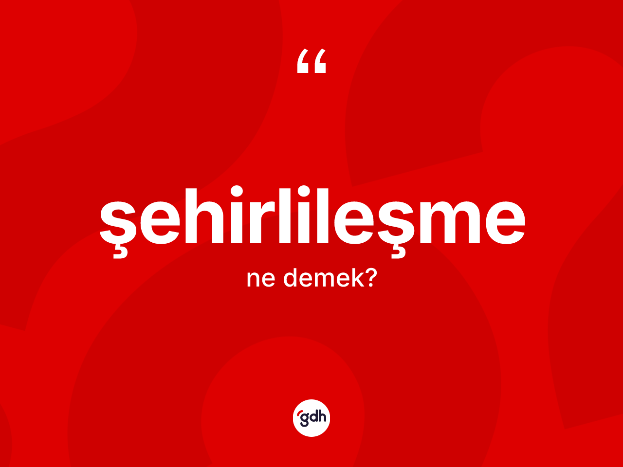 Şehirlileşme kelimesi nedir? Şehirlileşme kelimesinin TDK anlamı nedir?