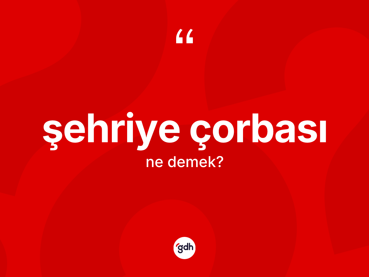 Şehriye çorbası kelimesinin anlamı nedir? Şehriye çorbası kelimesinin TDK'ya göre açıklaması nedir?