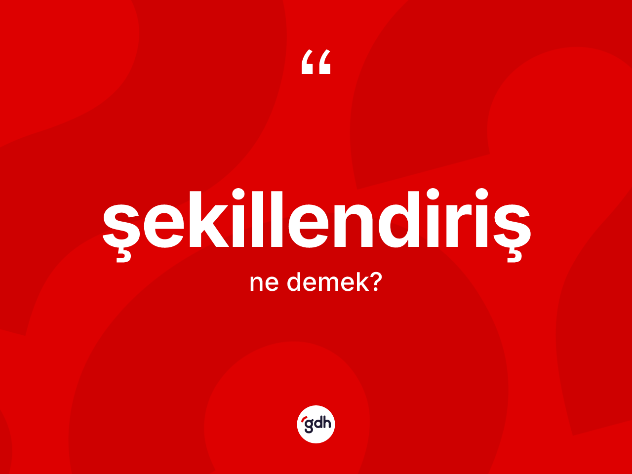 Şekillendiriş kelimesinin tanımı nedir? Şekillendiriş kelimesinin TDK'ya göre açıklaması nedir?