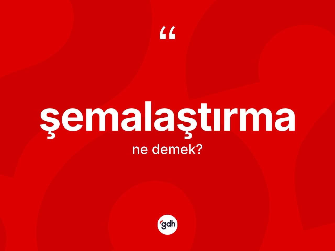 Şemalaştırma ne anlama gelir? Şemalaştırma kelimesinin TDK anlamı nedir?