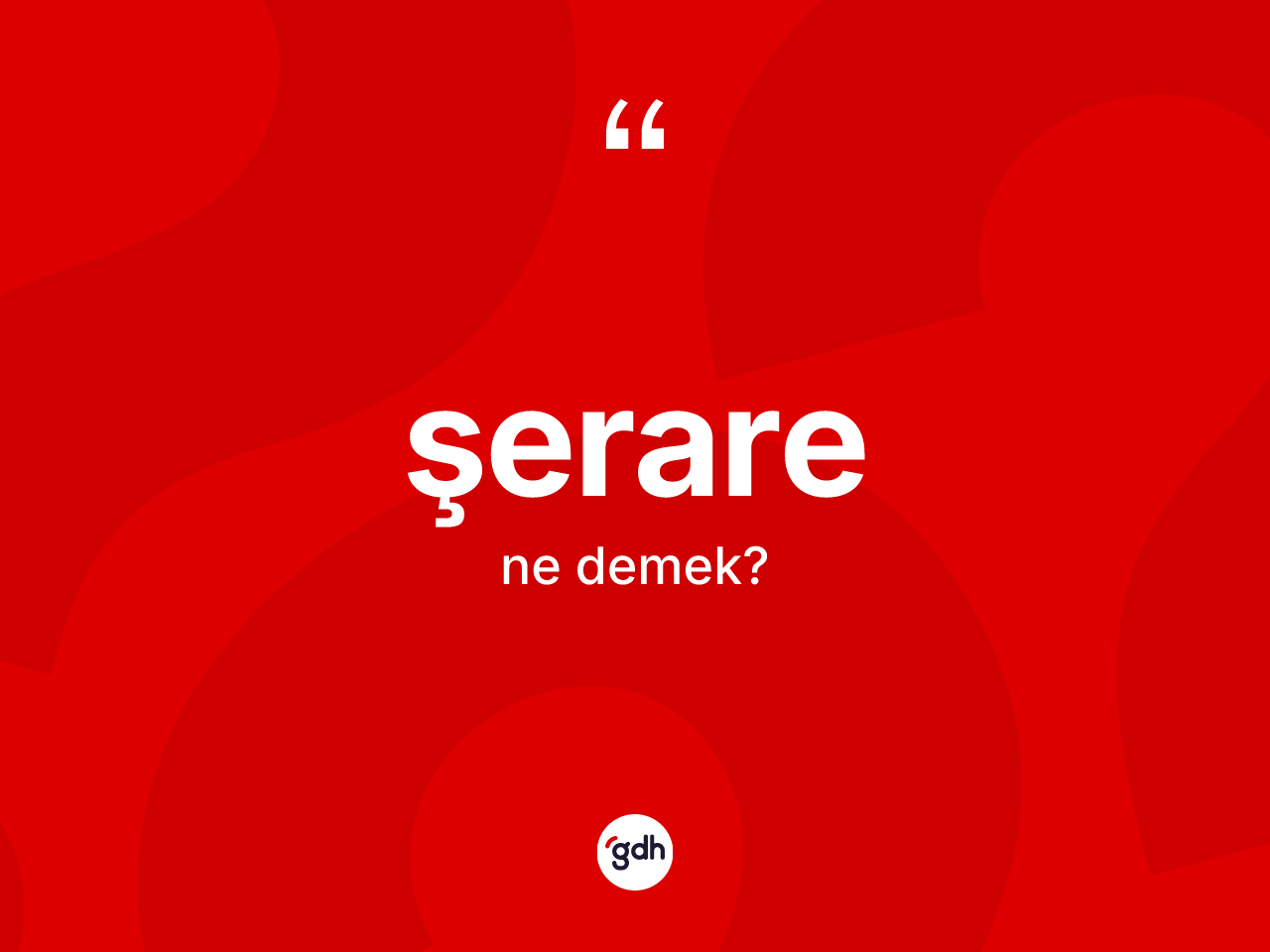 Şerare kelimesinin anlamı nedir? Şerarenin sözlükteki anlamı nedir?