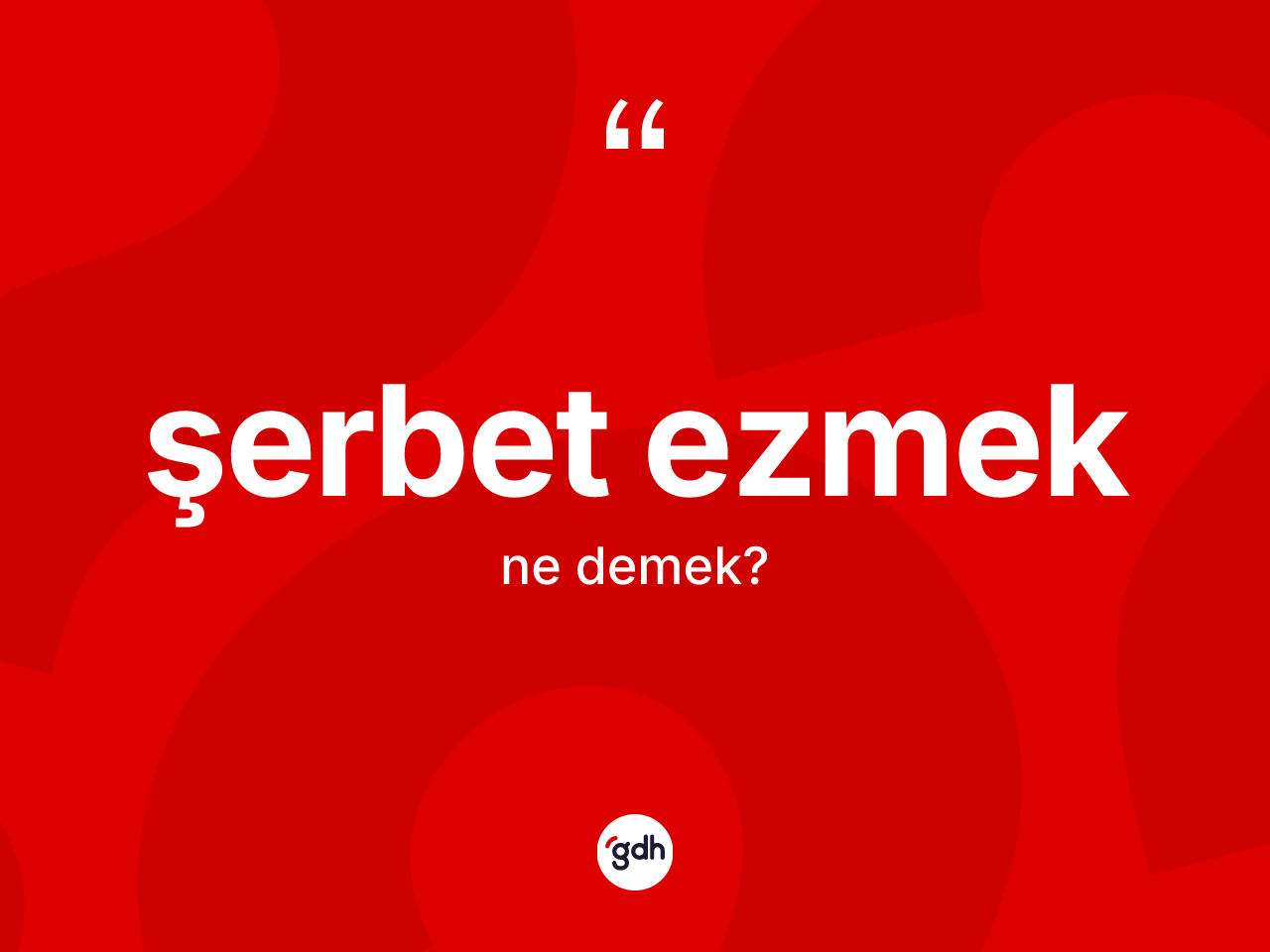 Şerbet ezmek ifadesi ne anlama gelir? Şerbet ezmek ifadesi hangi durumlarda kullanılır?
