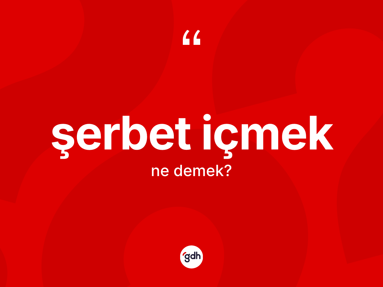 Şerbet içmek ifadesi ne anlama gelir? Şerbet içmek ifadesinin TDK'ya göre açıklaması nedir?