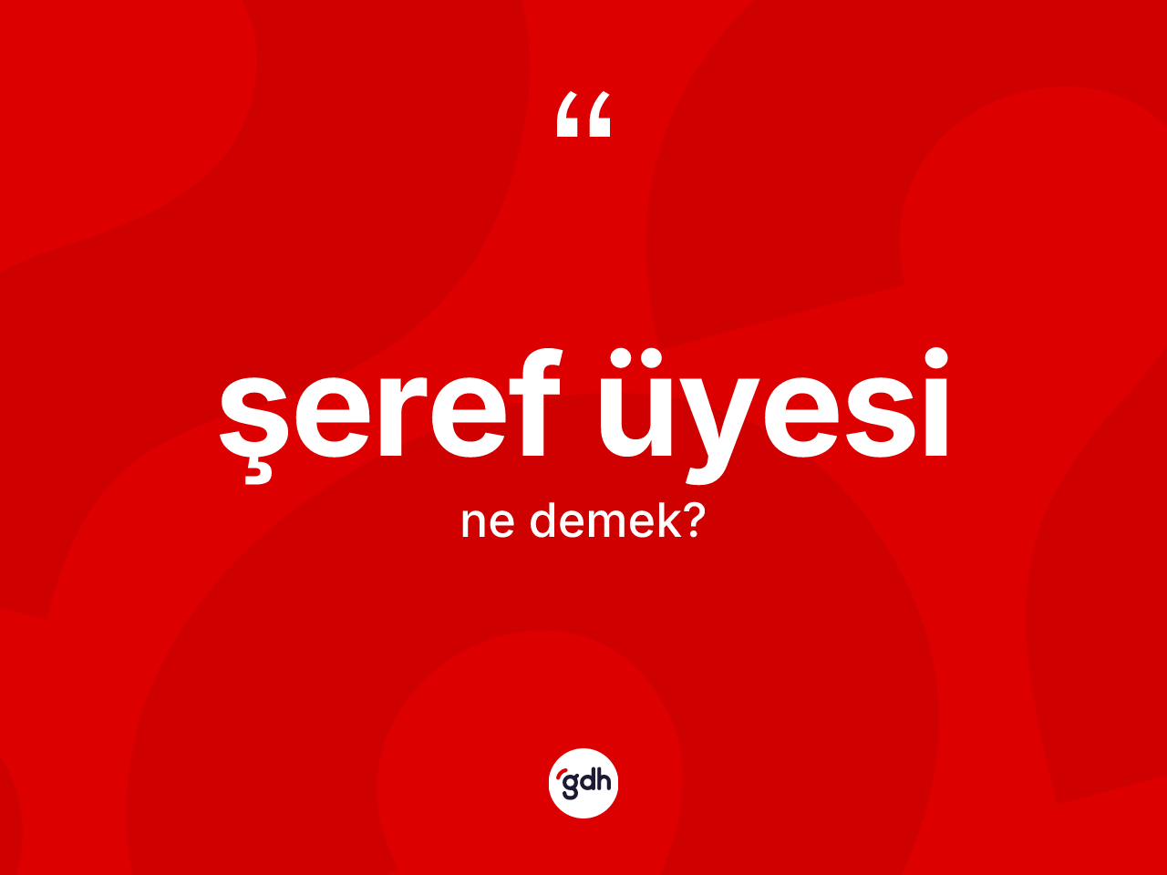 Şeref üyesi kelimesinin sözlükteki tanımı nedir? Şeref üyesinin sözlükteki anlamı nedir?
