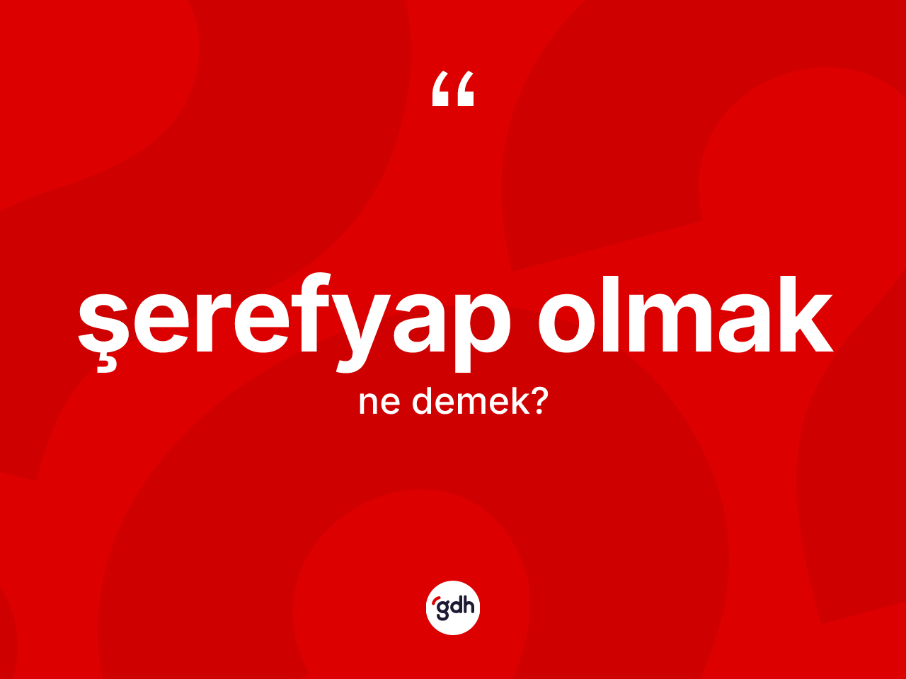 Şerefyap olmak ifadesinin anlamı nedir? Şerefyap olmak ifadesi nerede kullanılır?
