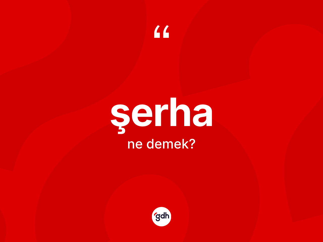Şerha kelimesinin sözlükteki tanımı nedir? Şerha kelimesinin özellikleri nelerdir?