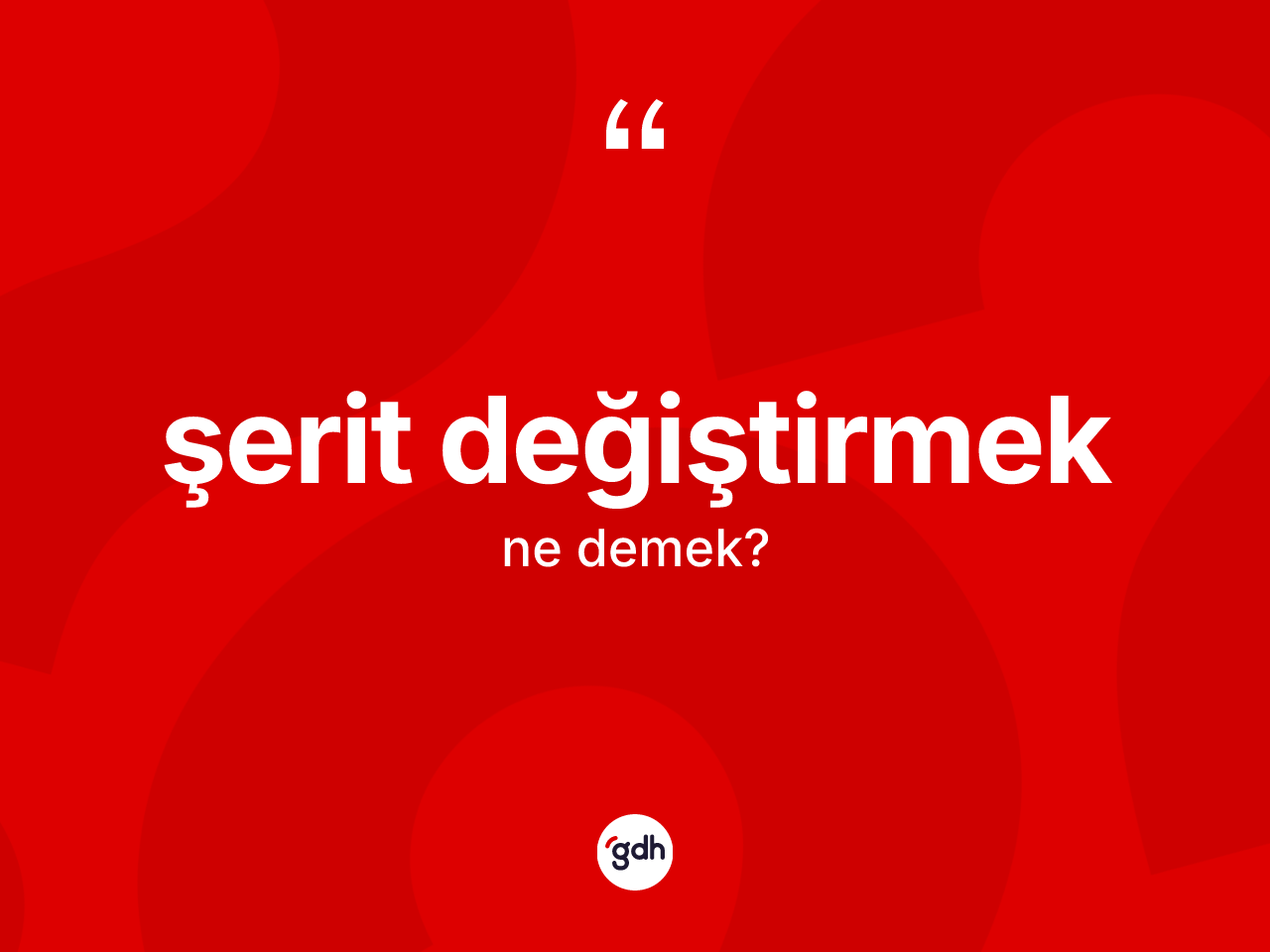 Şerit değiştirmek ifadesinin sözlükteki anlamı nedir? Şerit değiştirmek ifadesi nerede kullanılır?