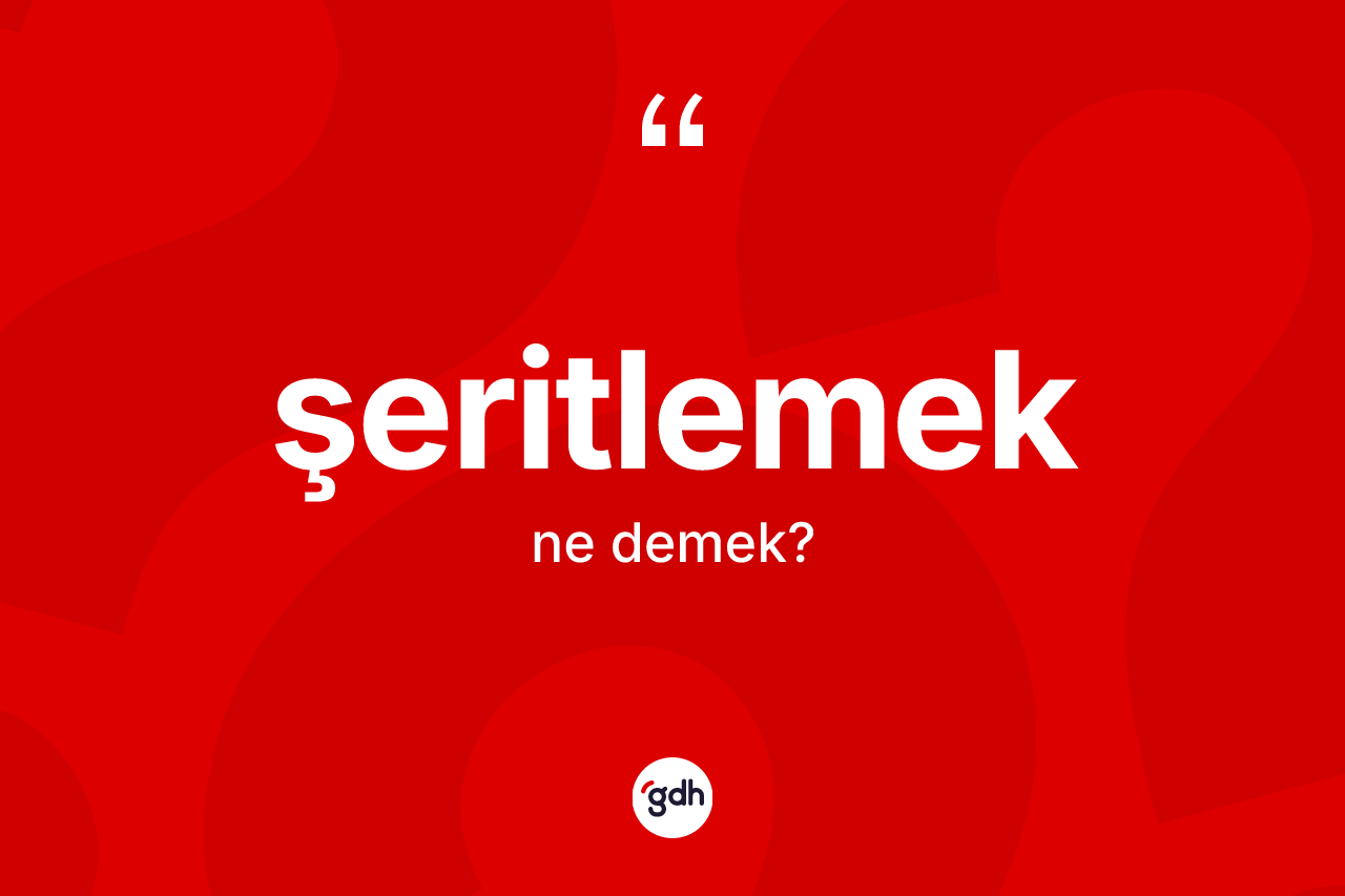 Şeritlemek kelimesinin sözlükteki tanımı nedir? Şeritlemek kelimesinin TDK'ya göre açıklaması nedir?