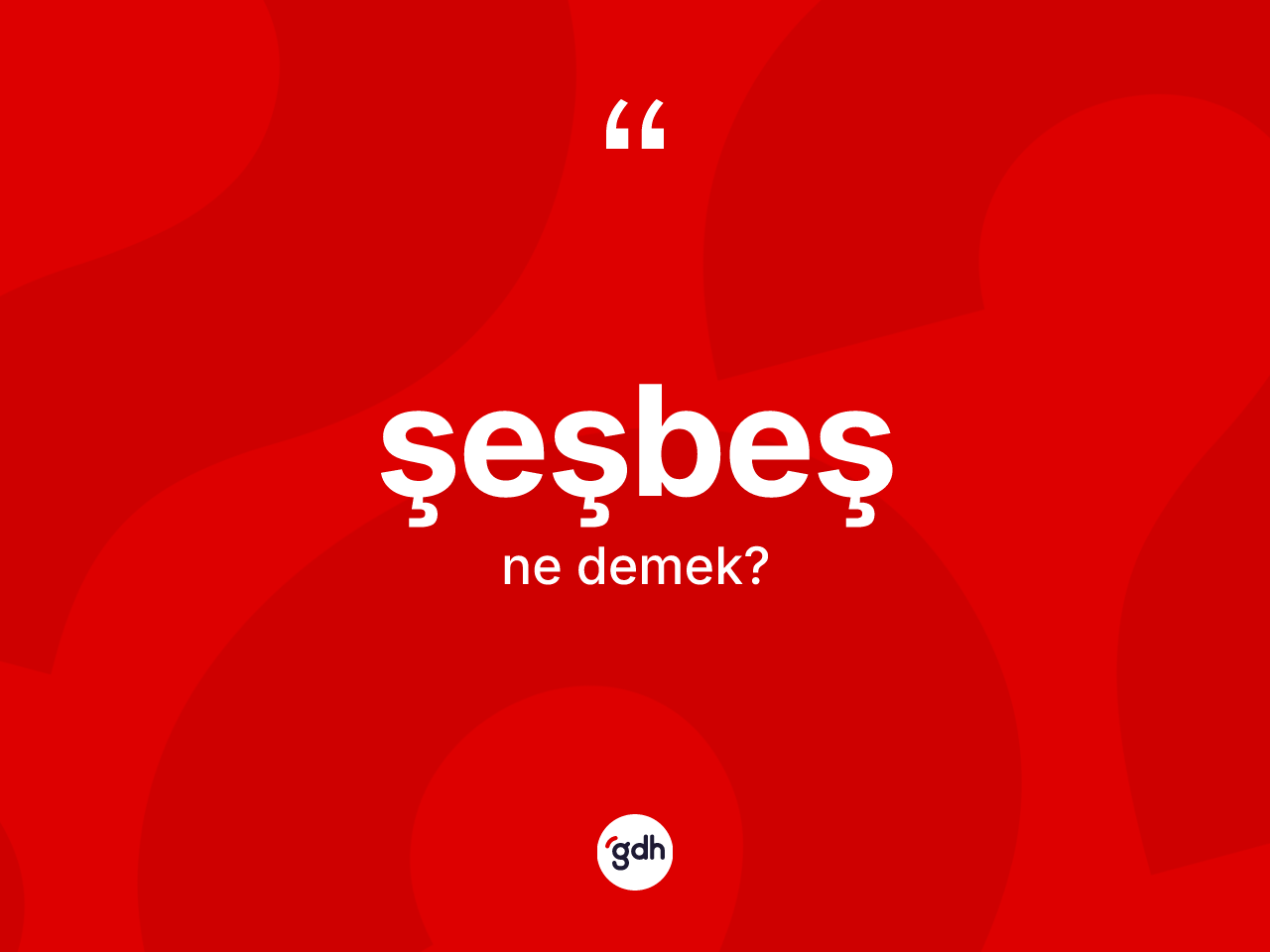 Şeşbeş kelimesinin tanımı nedir? Şeşbeş kelimesinin TDK anlamı nedir?