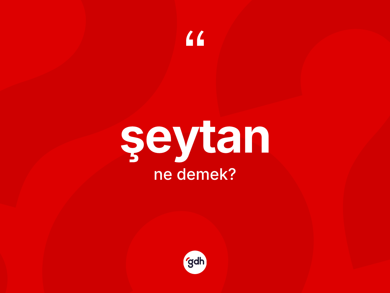 Şeytan kelimesinin tanımı nedir? Şeytan kelimesinin TDK anlamı nedir?