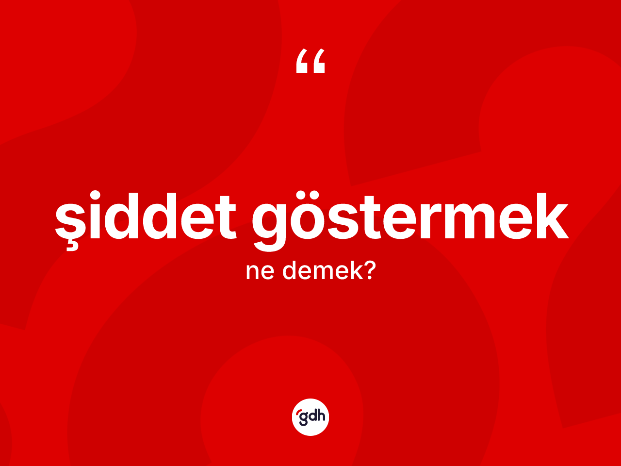 Şiddet göstermek sözü ne anlama gelir? Şiddet göstermek ifadesi nerede kullanılır?
