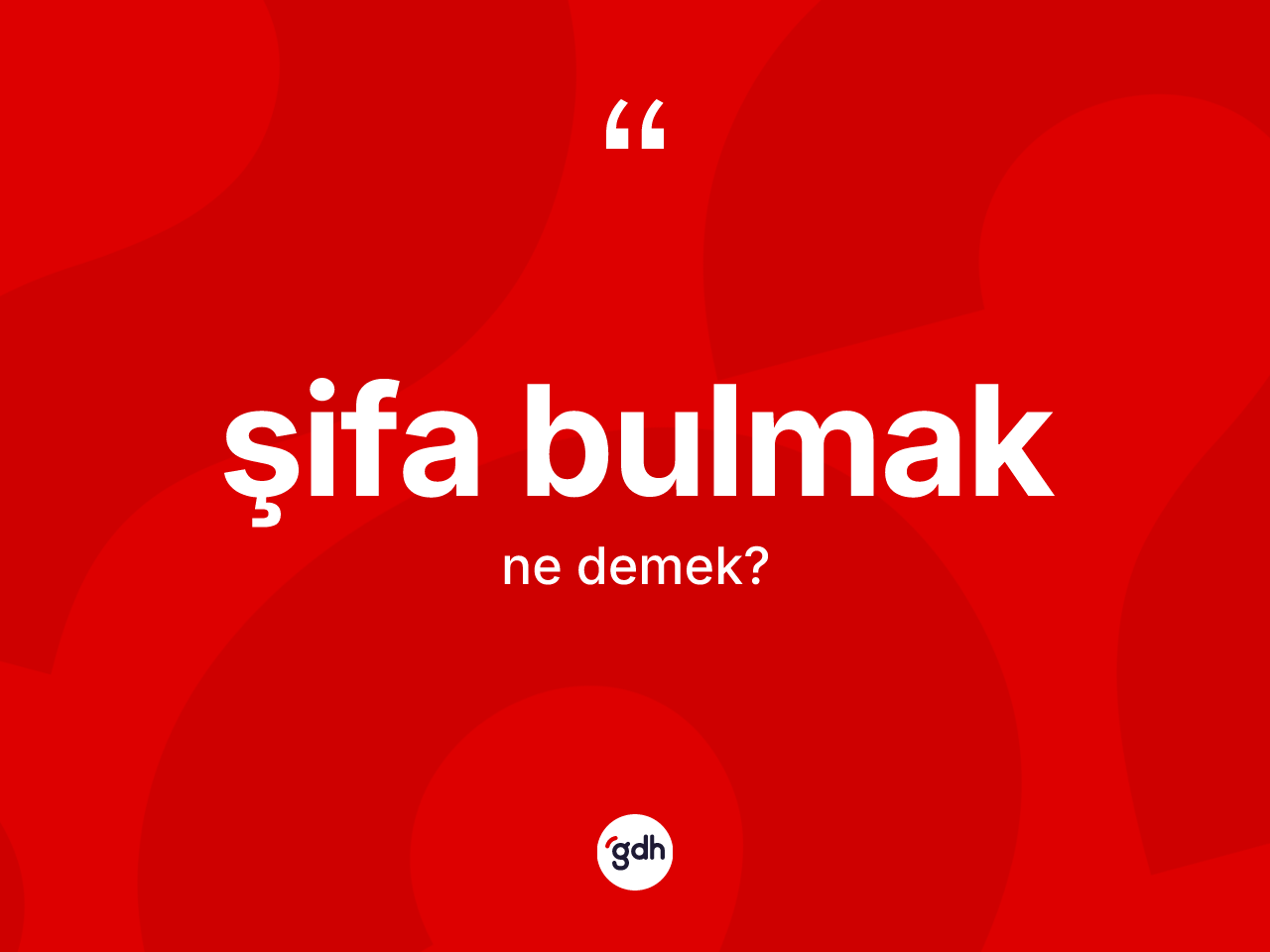 Şifa bulmak ifadesinin tanımı nedir? Şifa bulmak ifadesi nerede kullanılır?