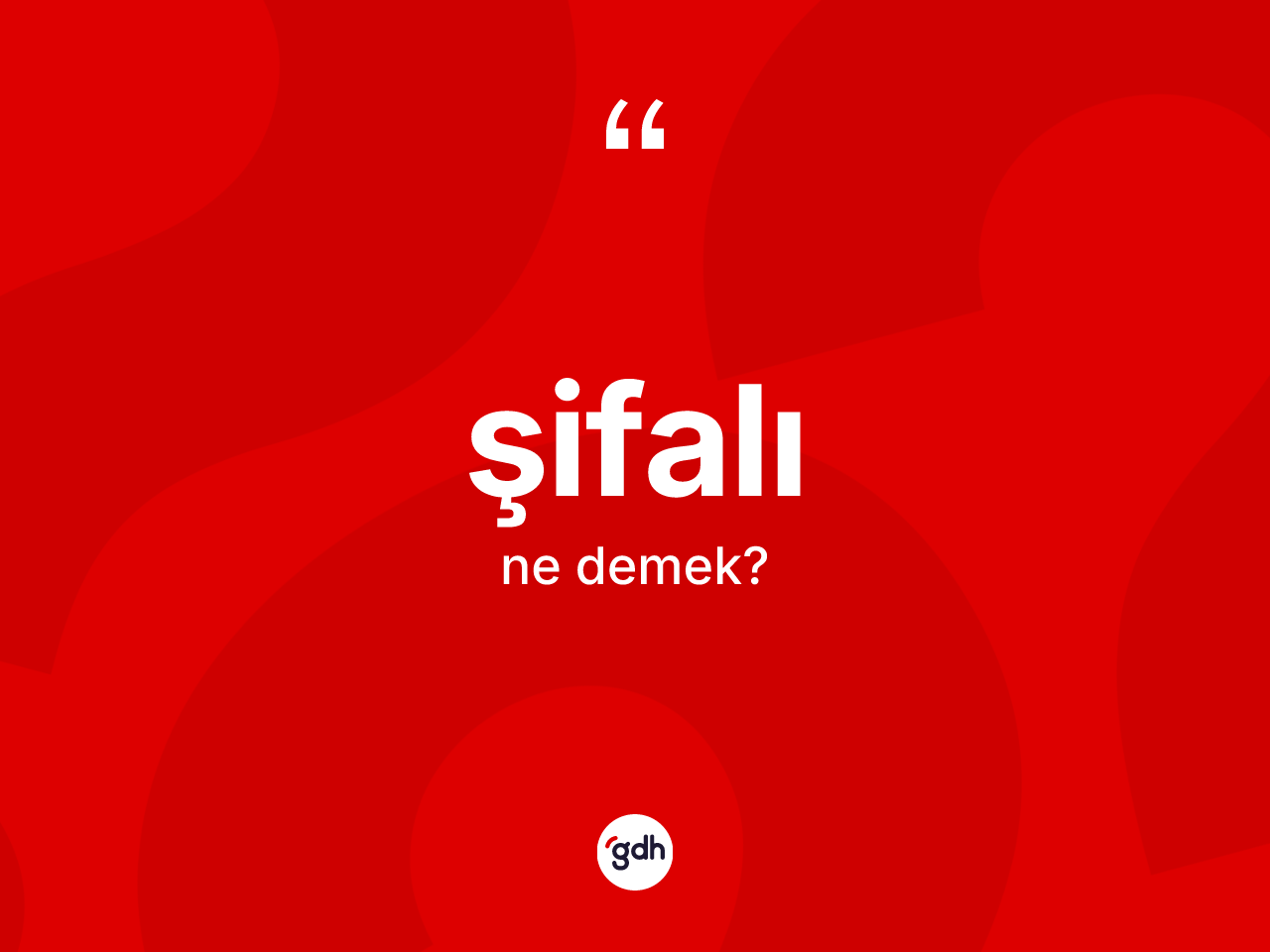 Şifalı kelimesi ne demek? Şifalı kelimesinin kaç farklı anlamı var?