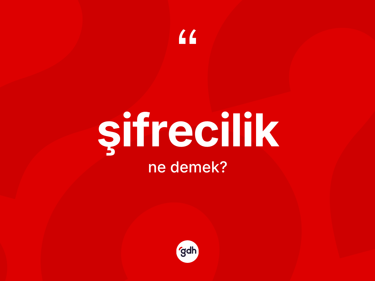 Şifrecilik kelimesinin tanımı nedir? Şifreciliğin kısaca tanımı nedir?