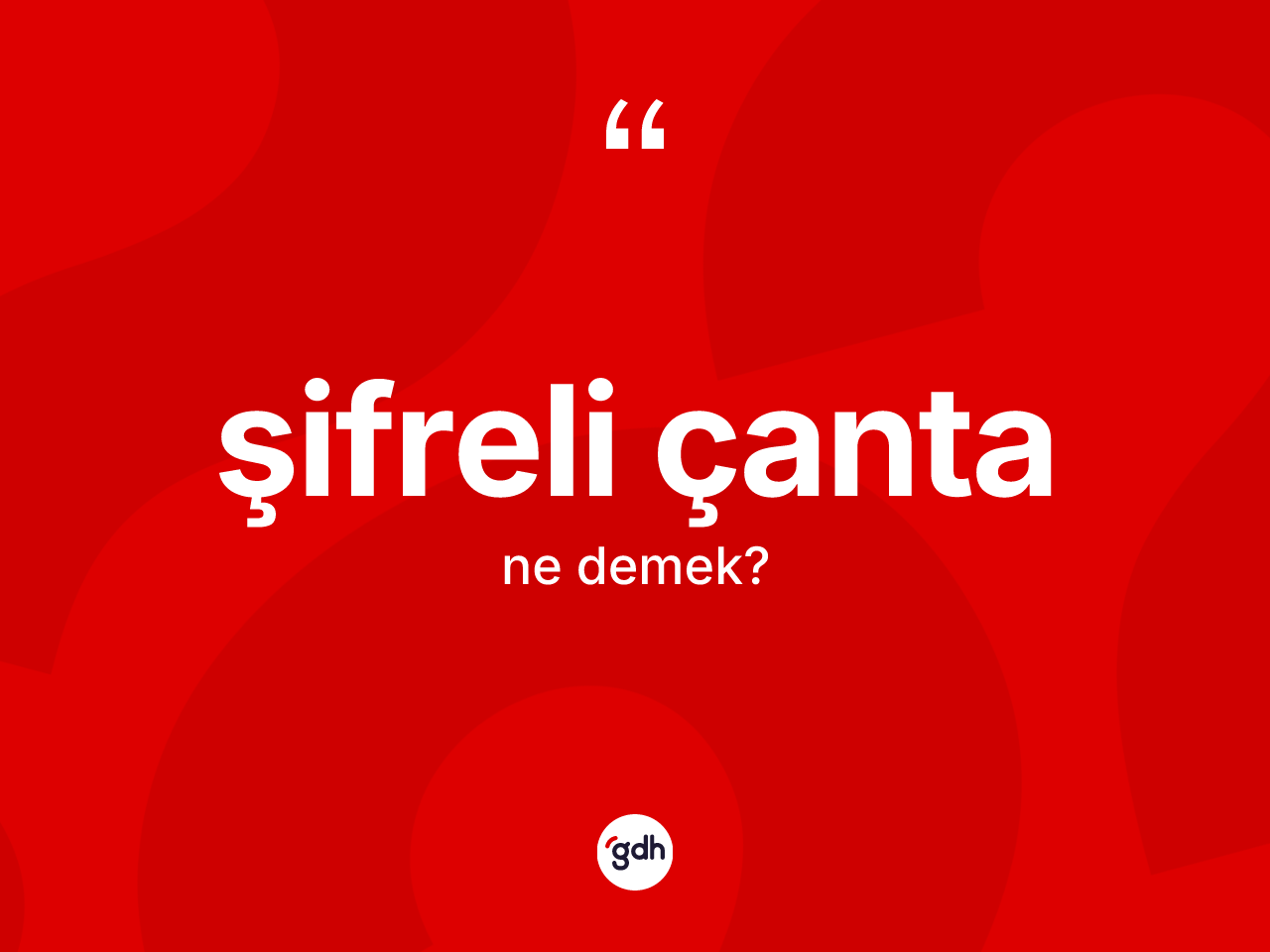 Şifreli çanta kelimesi ne anlama gelir? Şifreli çantanın kısaca tanımı nedir?