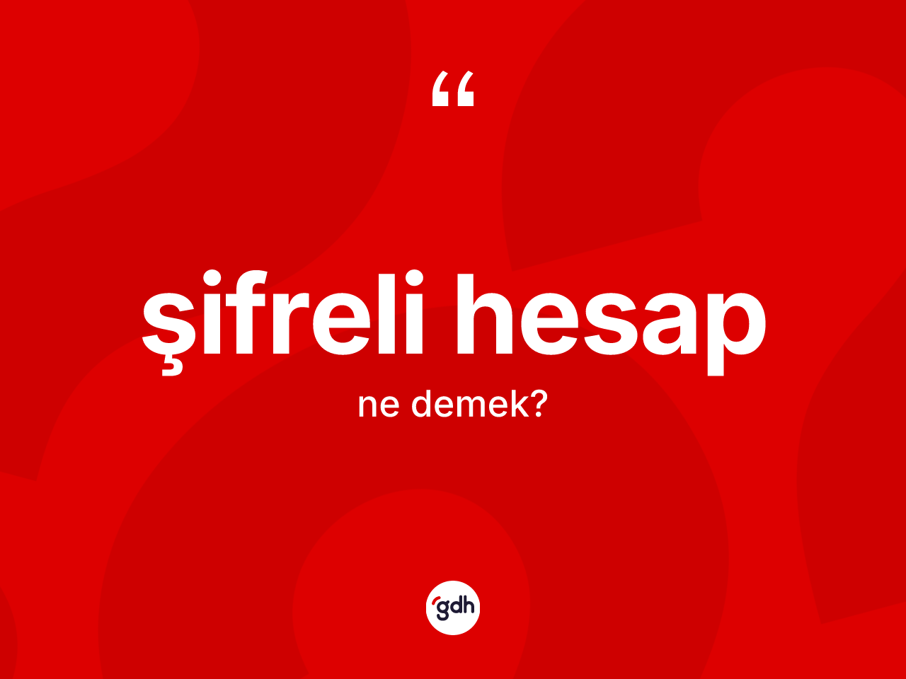 Şifreli hesap ne anlama gelir? Şifreli hesap kelimesinin TDK'ya göre açıklaması nedir?